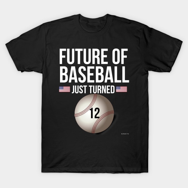 Future Of Baseball Just Turned 12 Birthday Gift Idea For 12 Year Old T-Shirt by giftideas